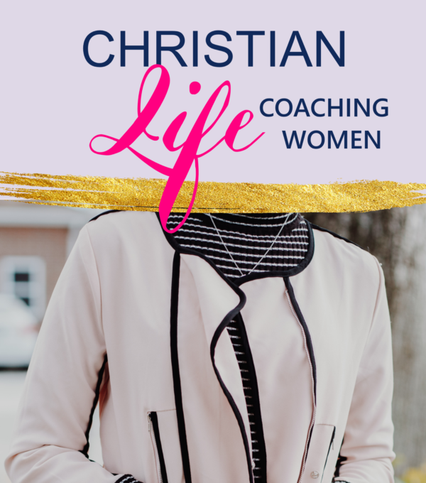 Christian Life Coaching for Women I