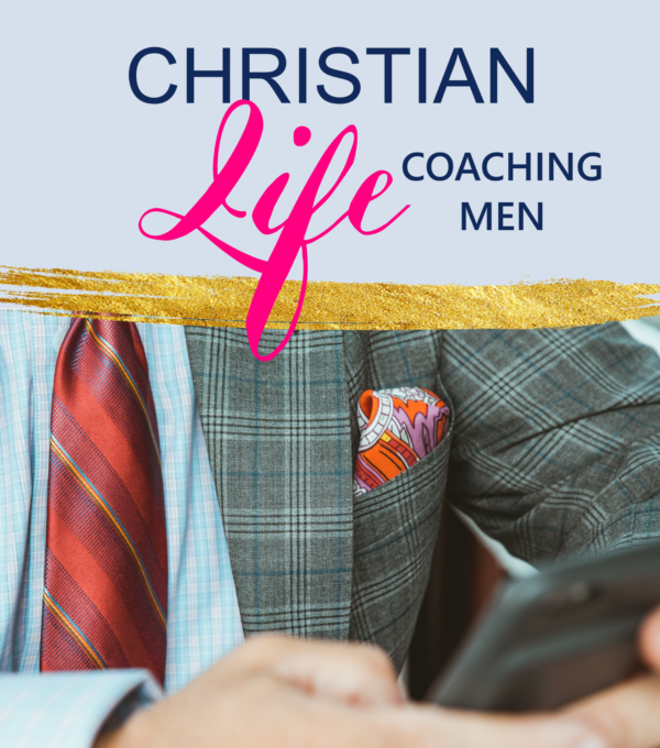Christian Life Coaching for Men I